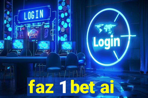 faz 1 bet ai